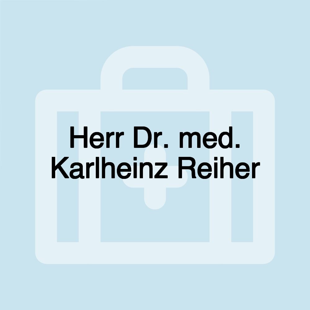 Herr Dr. med. Karlheinz Reiher