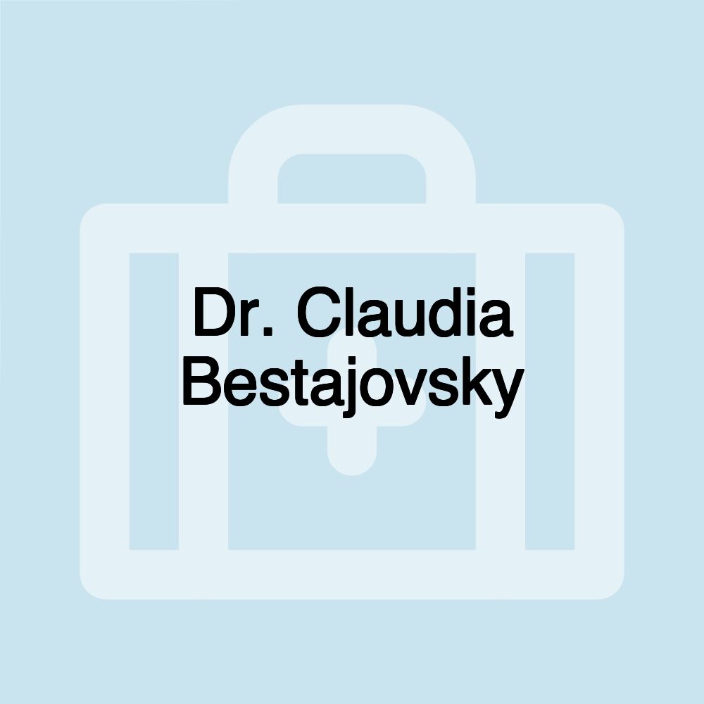 Dr. Claudia Bestajovsky