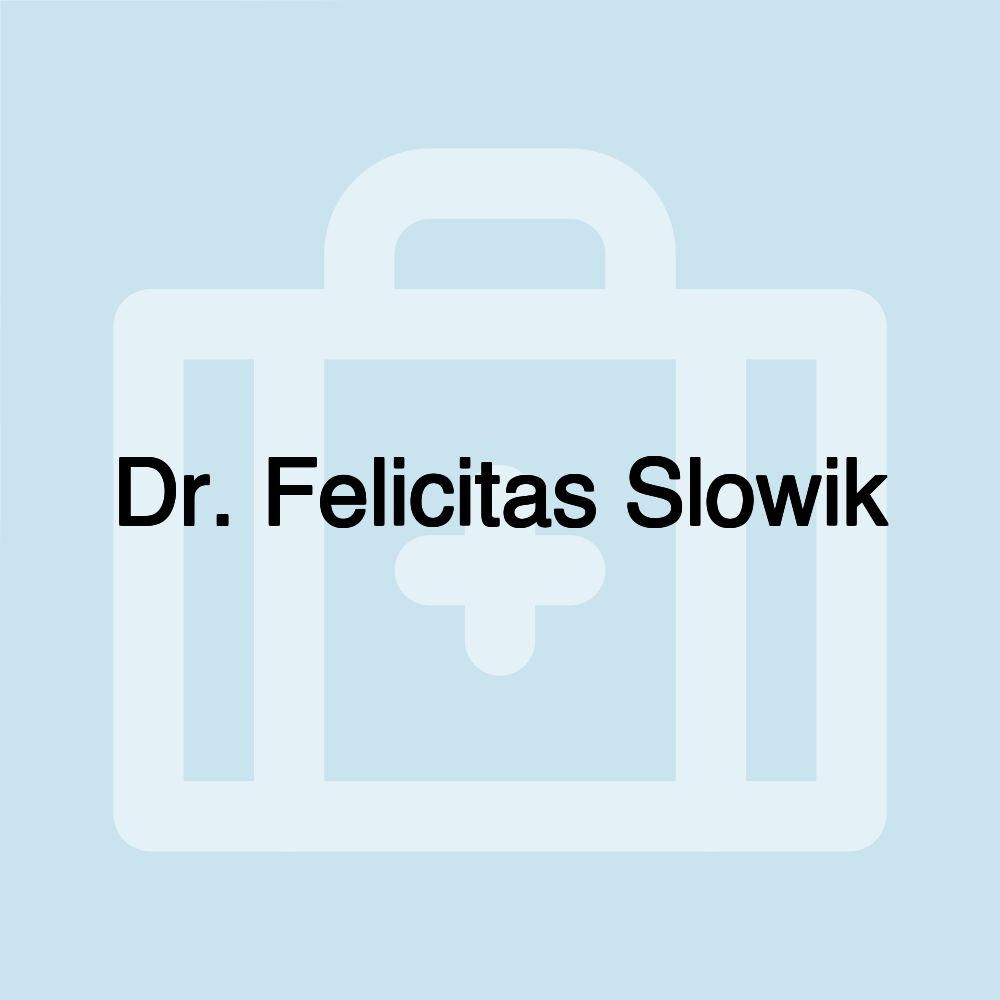 Dr. Felicitas Slowik