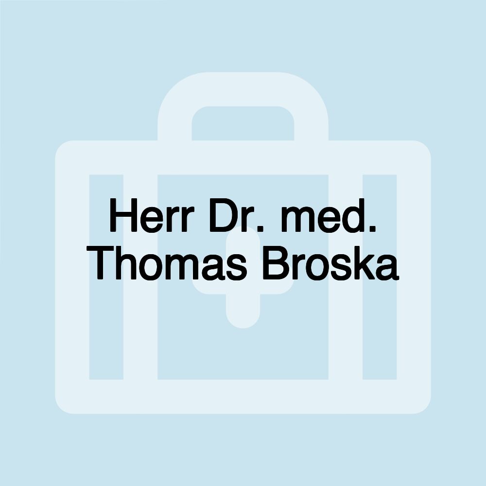 Herr Dr. med. Thomas Broska