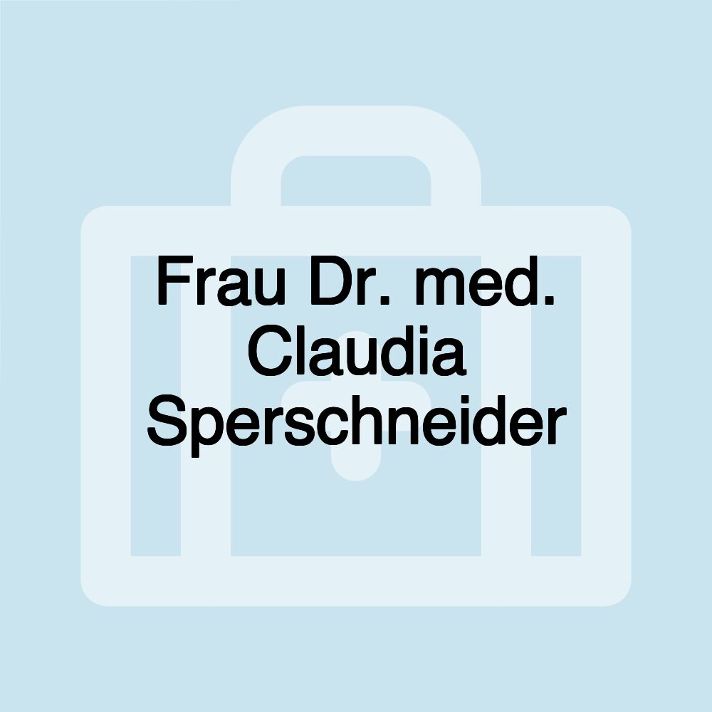 Frau Dr. med. Claudia Sperschneider