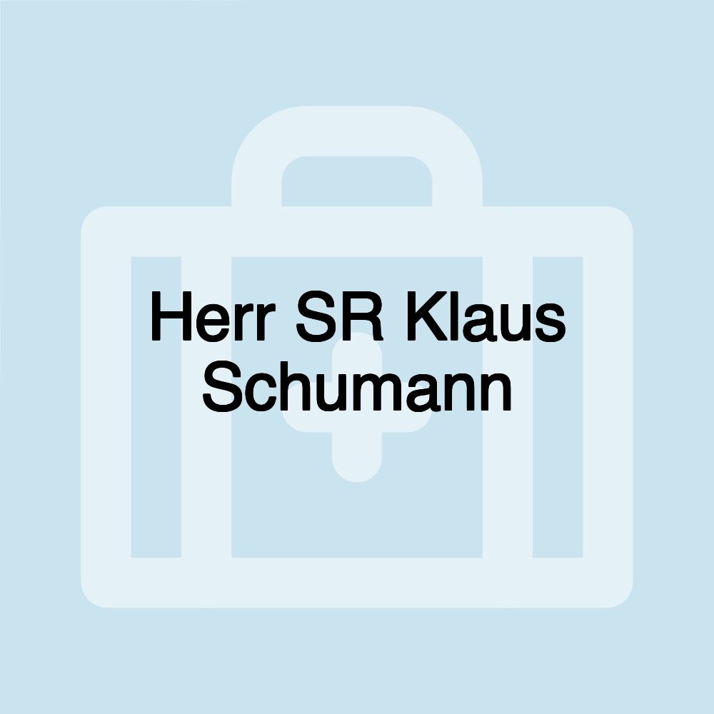 Herr SR Klaus Schumann