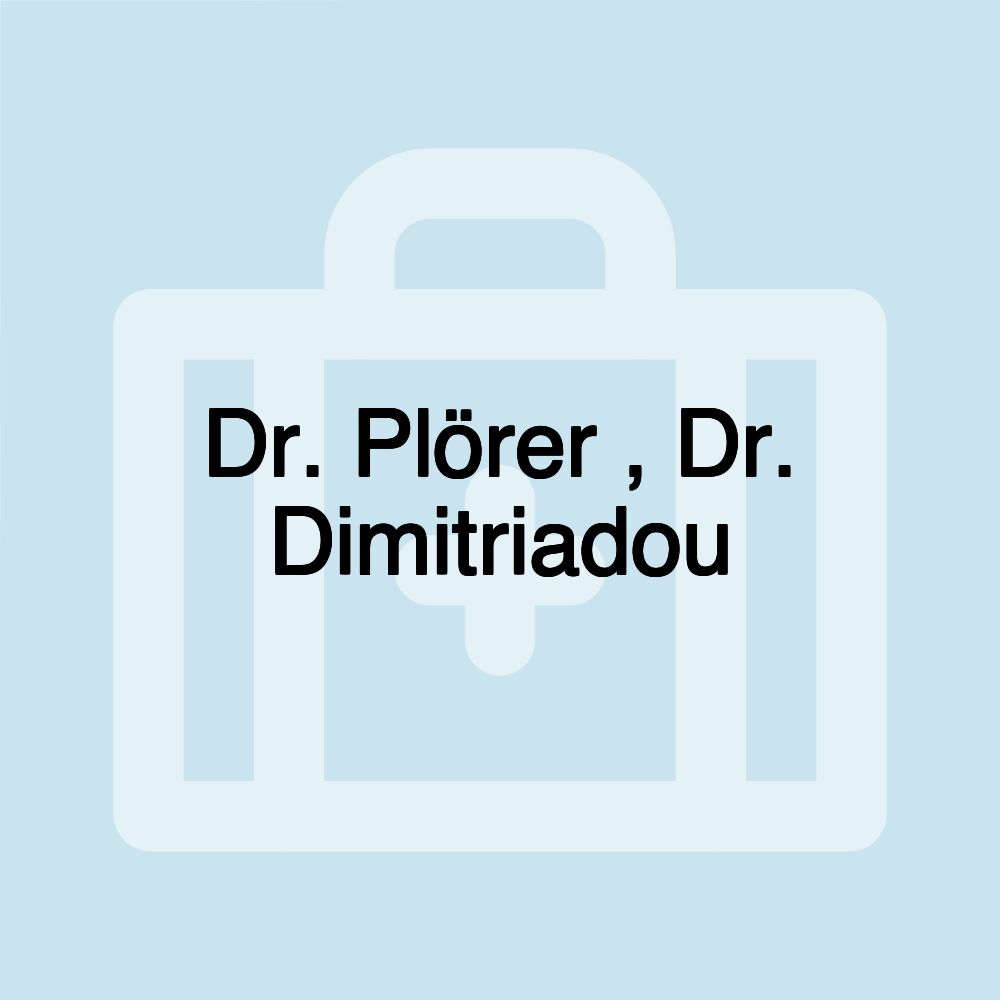 Dr. Plörer , Dr. Dimitriadou