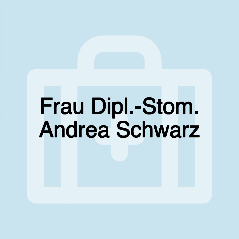 Frau Dipl.-Stom. Andrea Schwarz