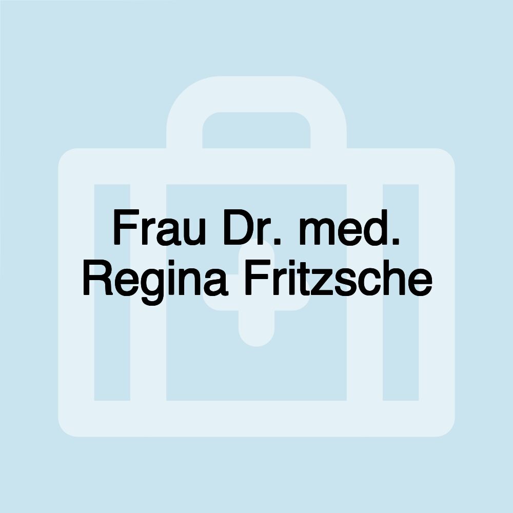 Frau Dr. med. Regina Fritzsche