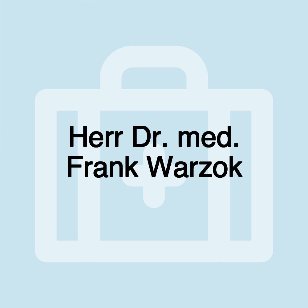 Herr Dr. med. Frank Warzok