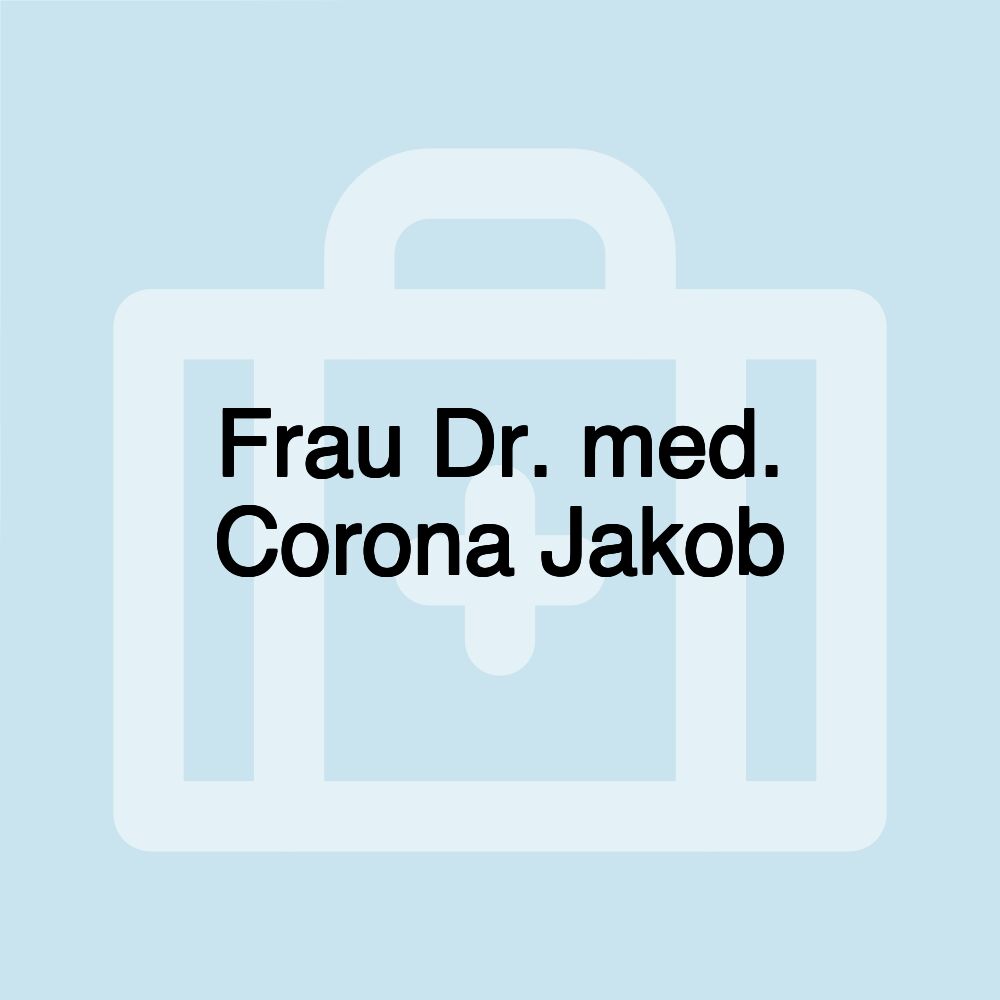 Frau Dr. med. Corona Jakob