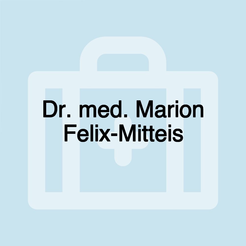 Dr. med. Marion Felix-Mitteis