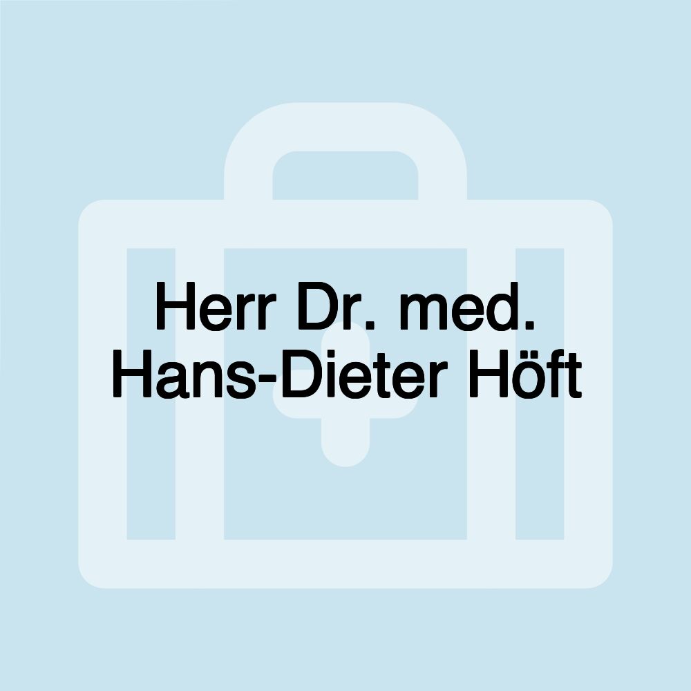 Herr Dr. med. Hans-Dieter Höft