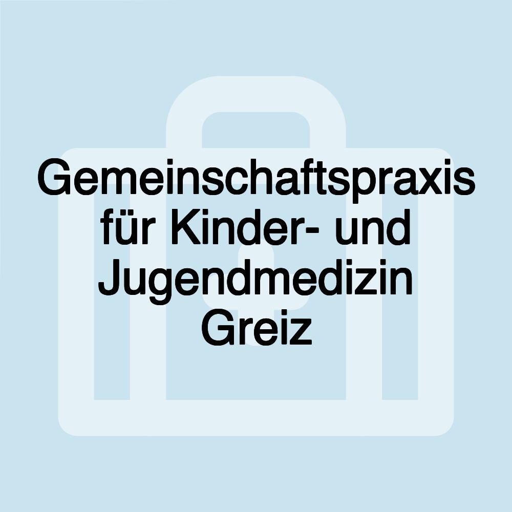 Gemeinschaftspraxis für Kinder- und Jugendmedizin Greiz