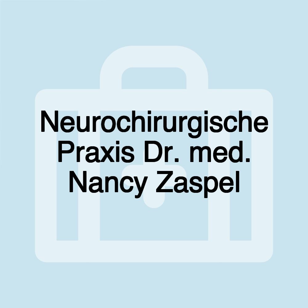 Neurochirurgische Praxis Dr. med. Nancy Zaspel