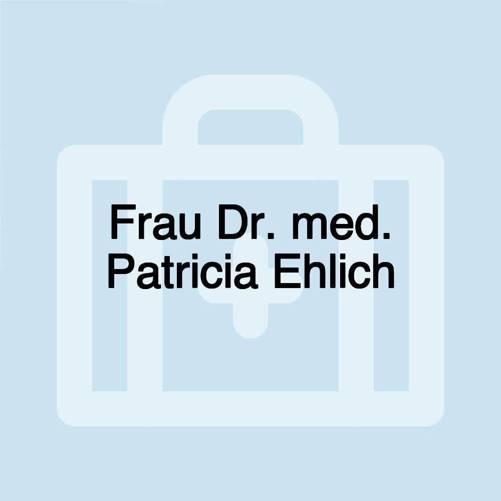 Frau Dr. med. Patricia Ehlich