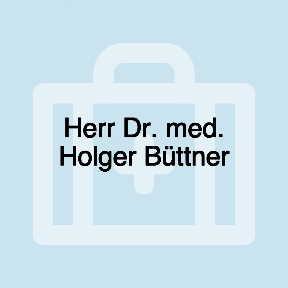 Herr Dr. med. Holger Büttner