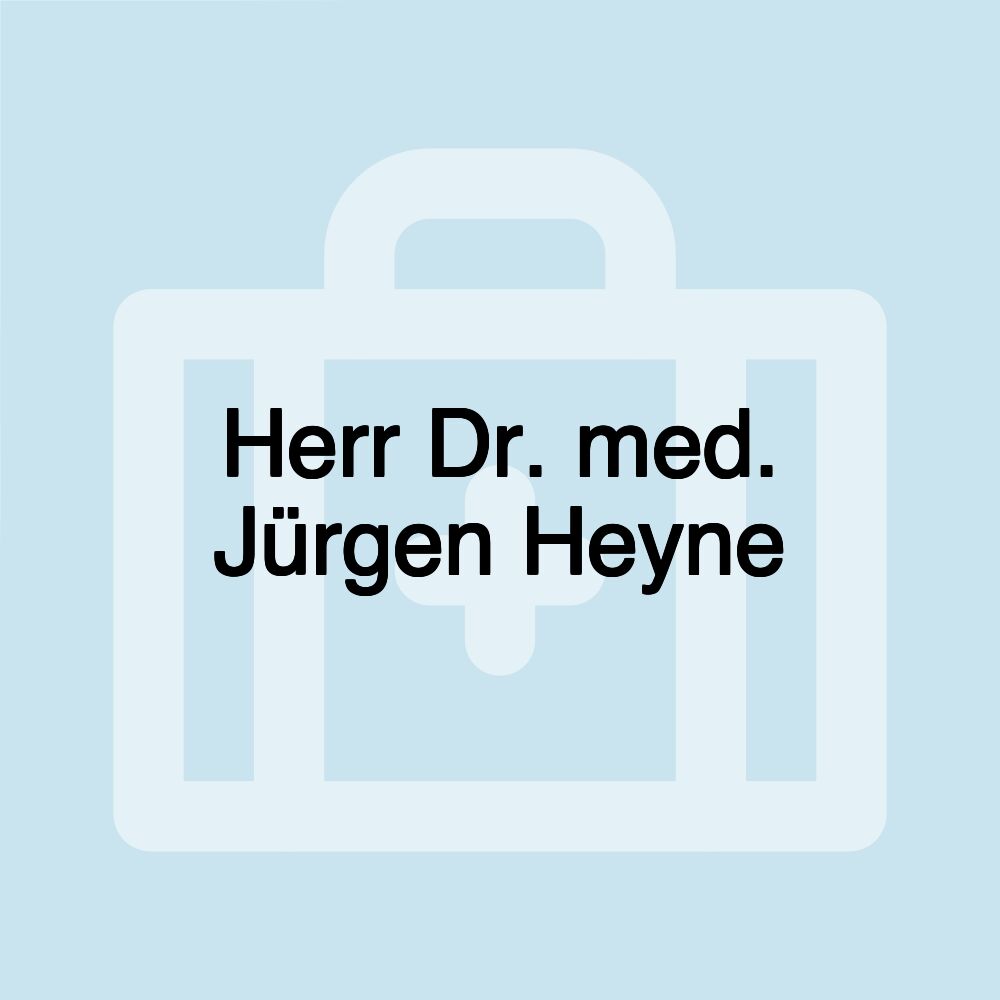 Herr Dr. med. Jürgen Heyne