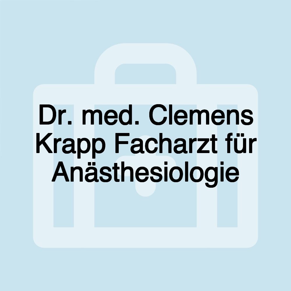 Dr. med. Clemens Krapp Facharzt für Anästhesiologie