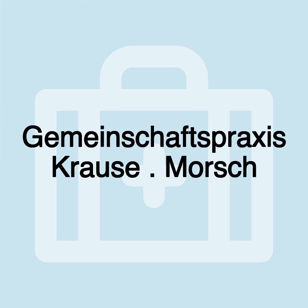 Gemeinschaftspraxis Krause . Morsch