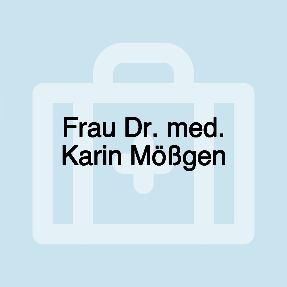 Frau Dr. med. Karin Mößgen