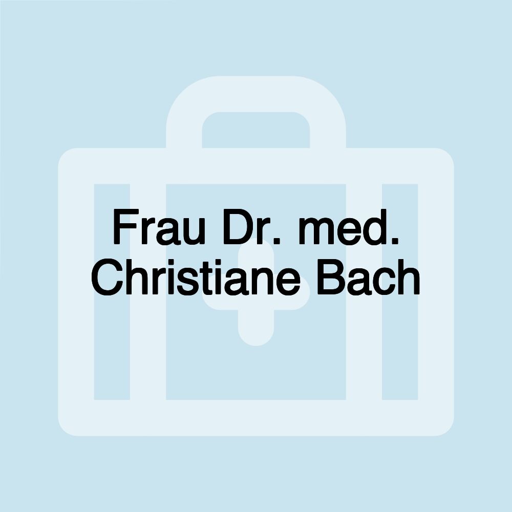 Frau Dr. med. Christiane Bach