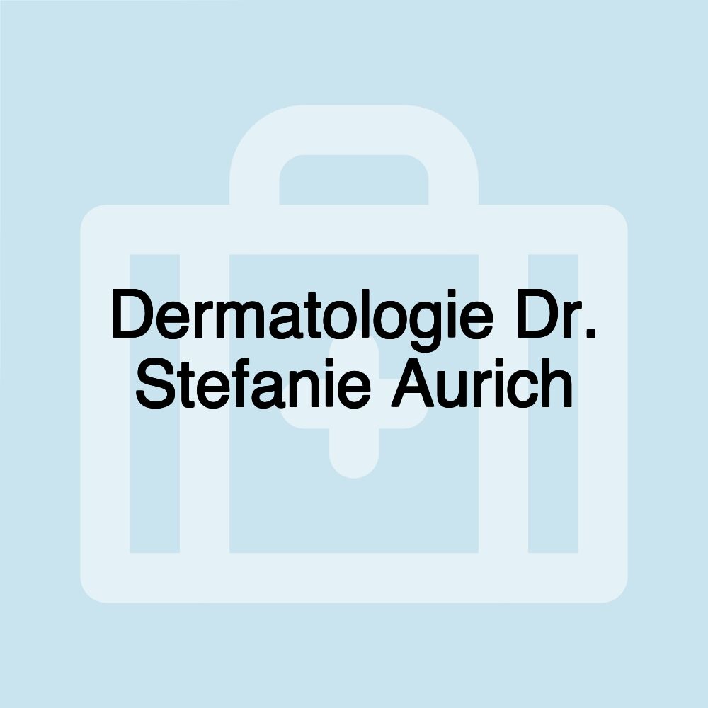 Dermatologie Dr. Stefanie Aurich