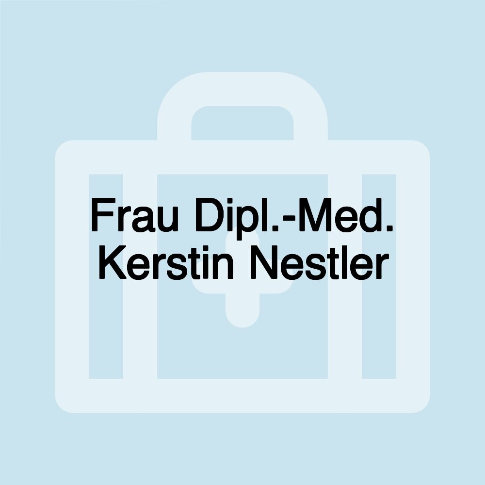 Frau Dipl.-Med. Kerstin Nestler