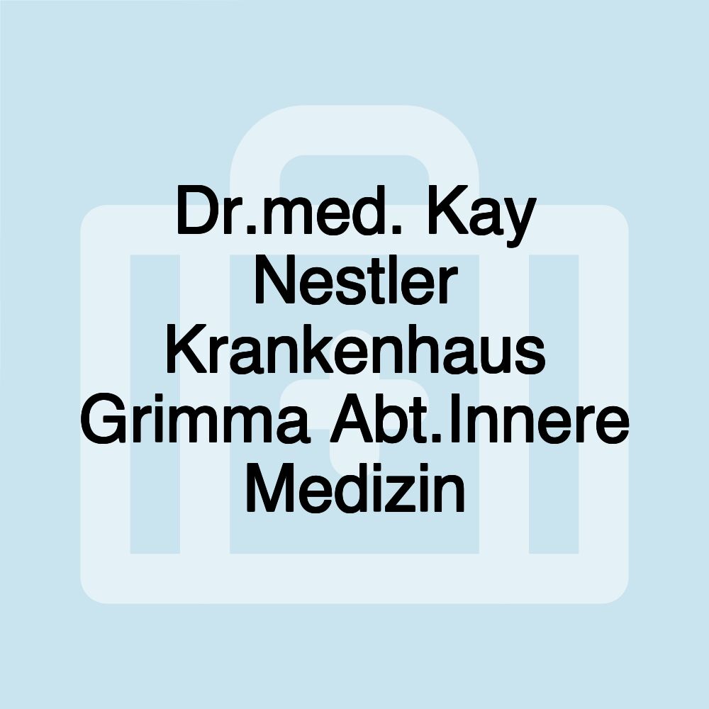 Dr.med. Kay Nestler Krankenhaus Grimma Abt.Innere Medizin