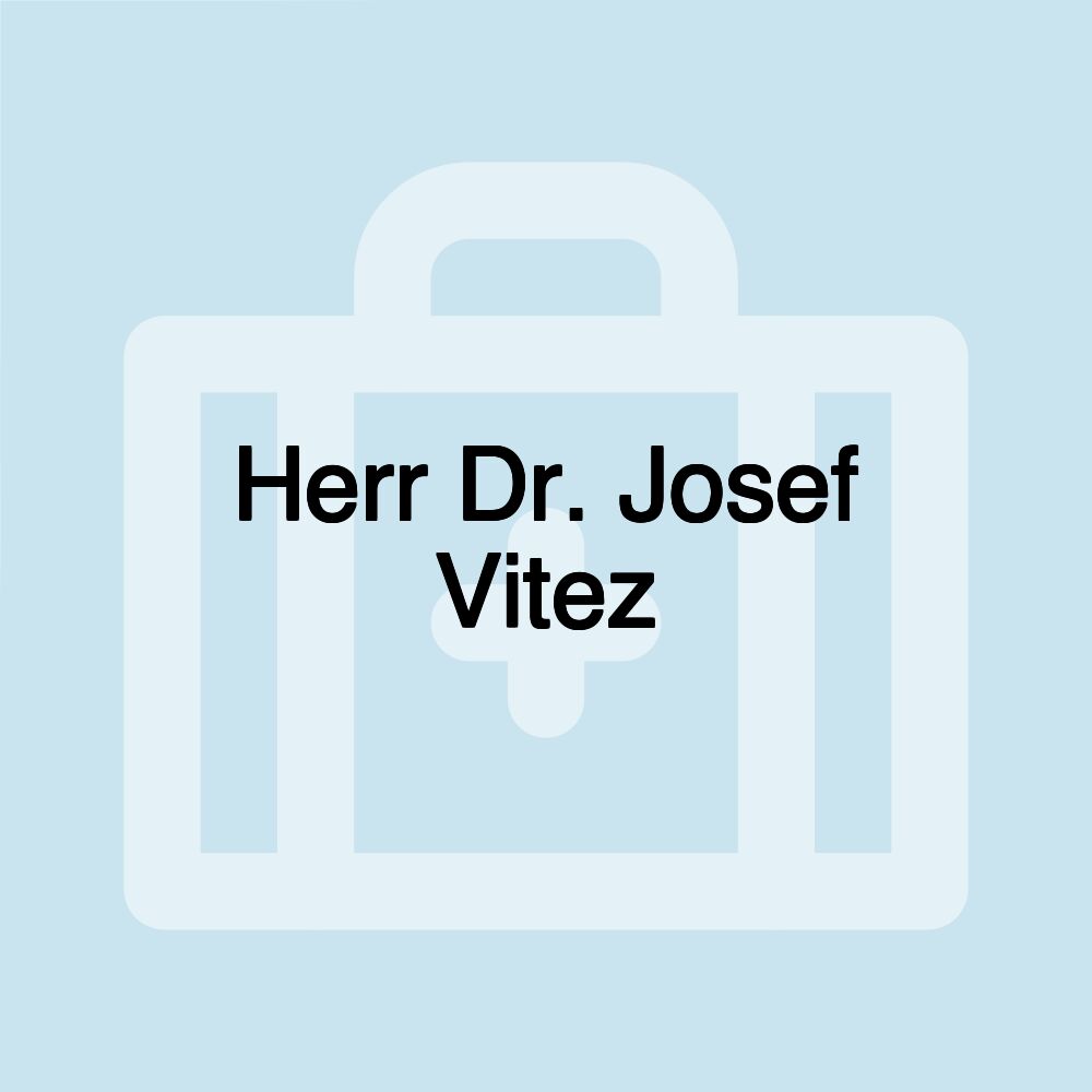 Herr Dr. Josef Vitez