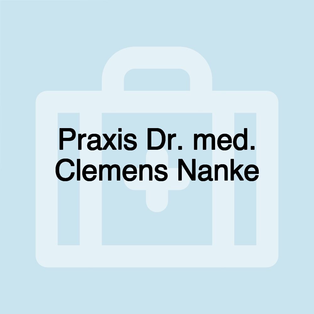 Praxis Dr. med. Clemens Nanke