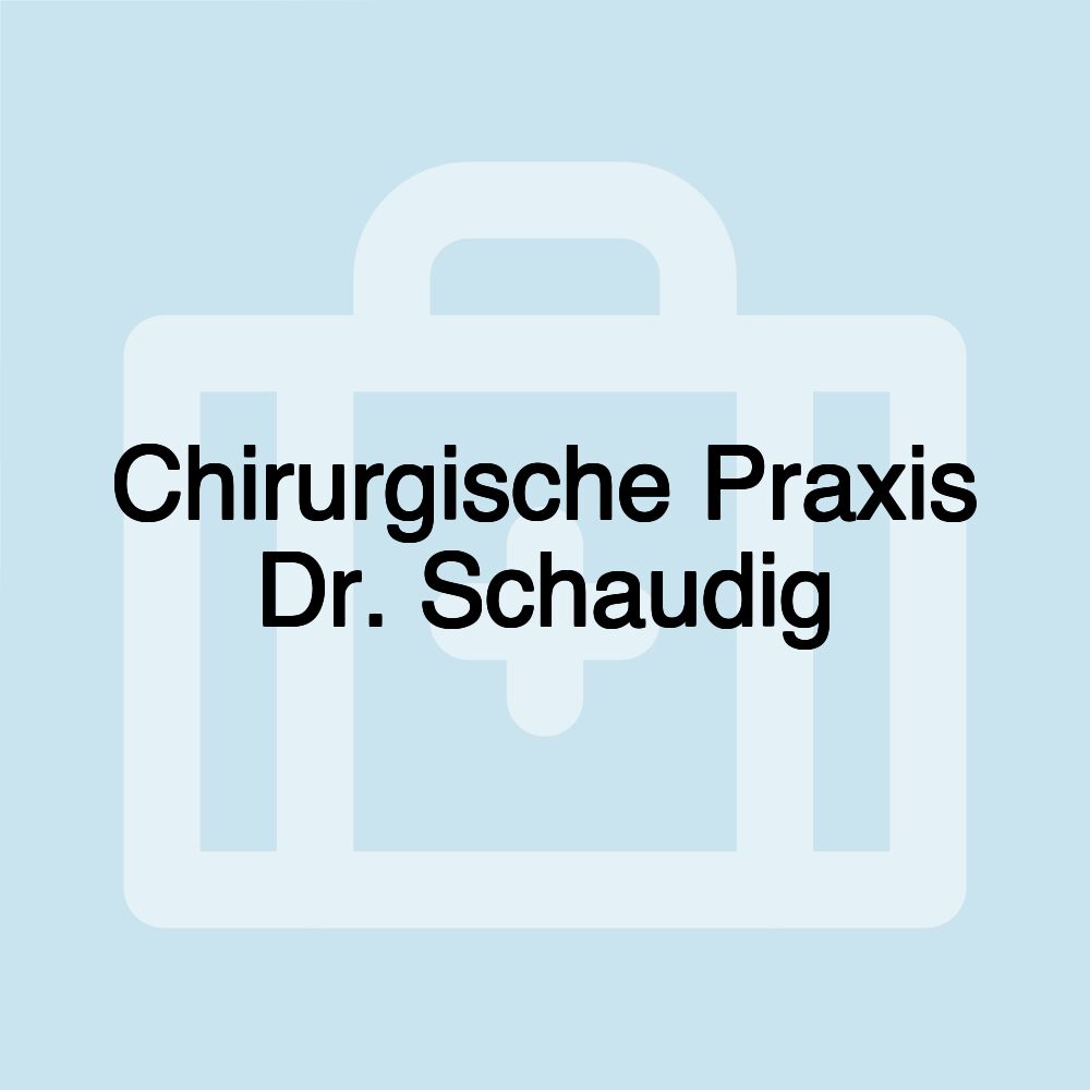 Chirurgische Praxis Dr. Schaudig