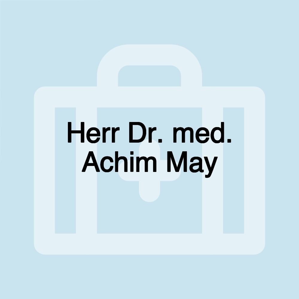 Herr Dr. med. Achim May