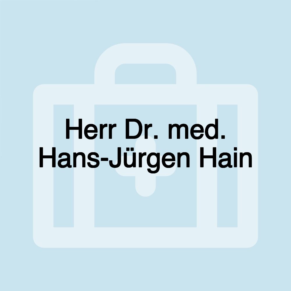 Herr Dr. med. Hans-Jürgen Hain