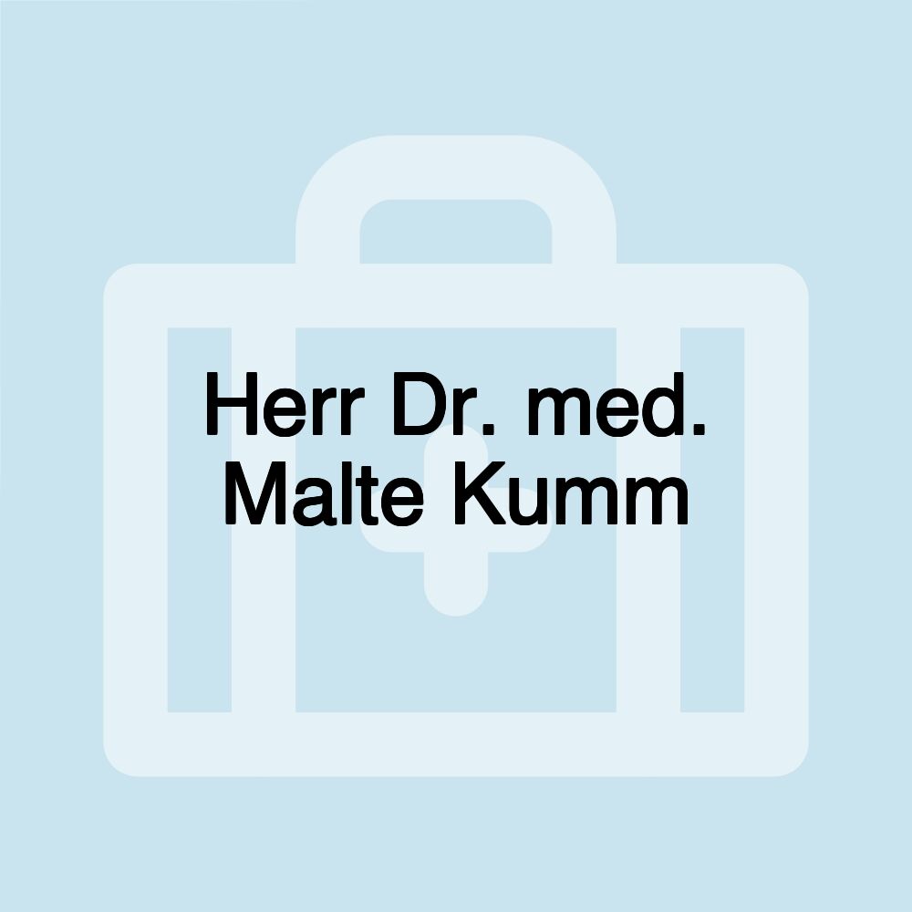 Herr Dr. med. Malte Kumm