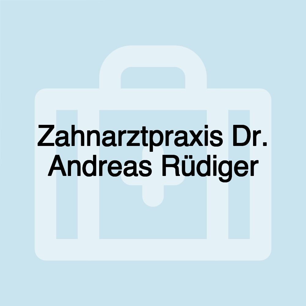 Zahnarztpraxis Dr. Andreas Rüdiger