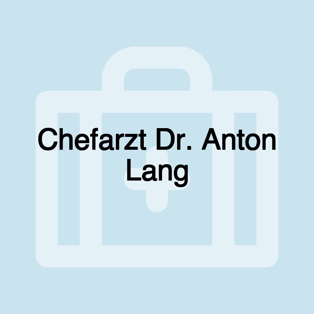 Chefarzt Dr. Anton Lang