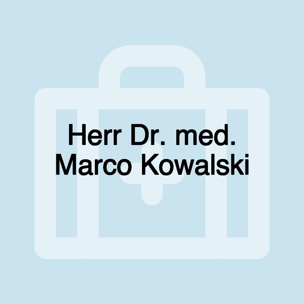 Herr Dr. med. Marco Kowalski