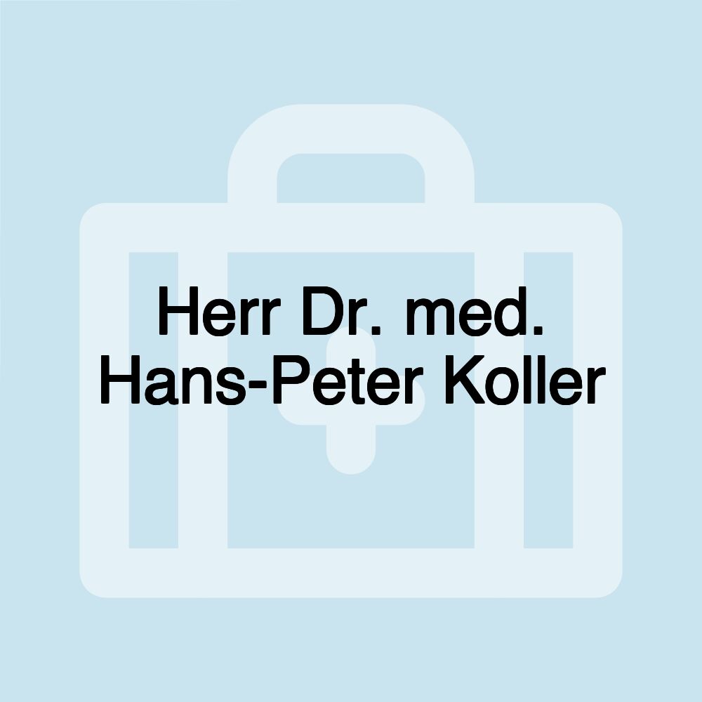 Herr Dr. med. Hans-Peter Koller