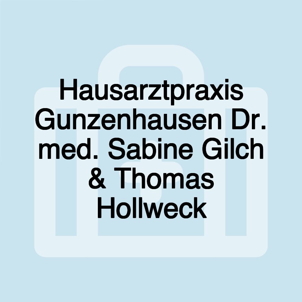 Hausarztpraxis Gunzenhausen Dr. med. Sabine Gilch & Thomas Hollweck