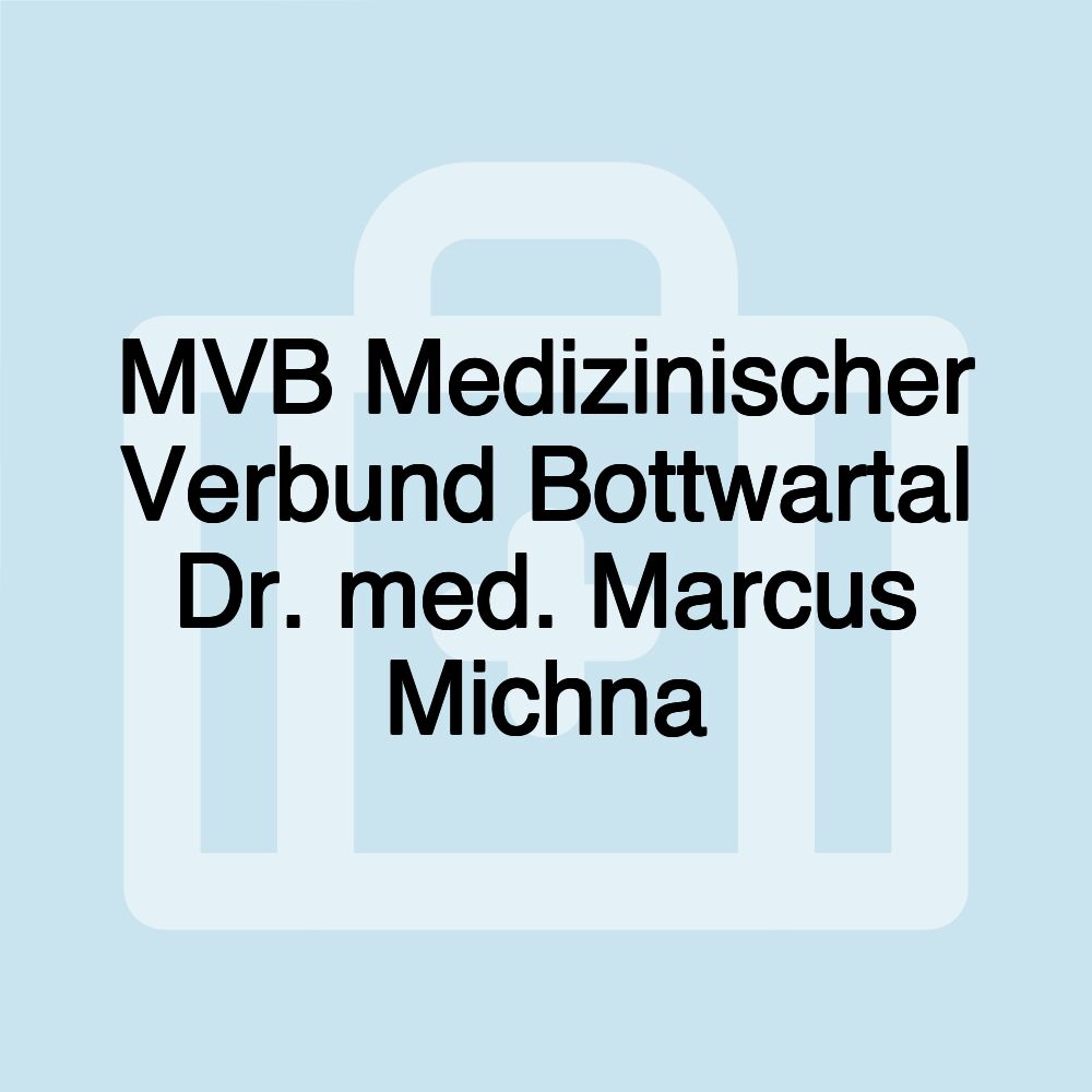 MVB Medizinischer Verbund Bottwartal Dr. med. Marcus Michna