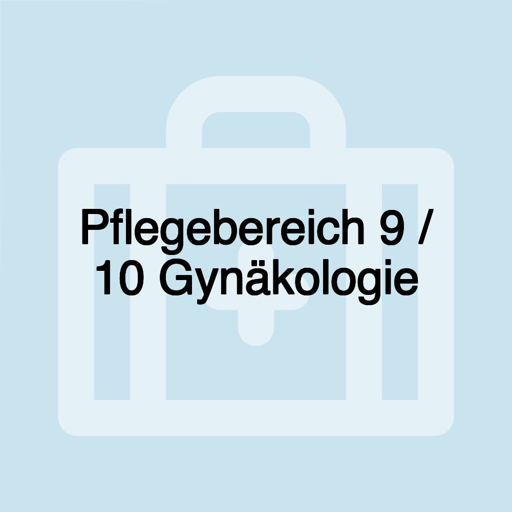 Pflegebereich 9 / 10 Gynäkologie