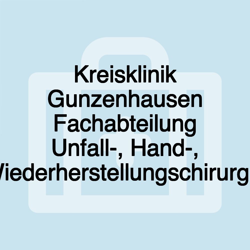 Kreisklinik Gunzenhausen Fachabteilung Unfall-, Hand-, Wiederherstellungschirurgie