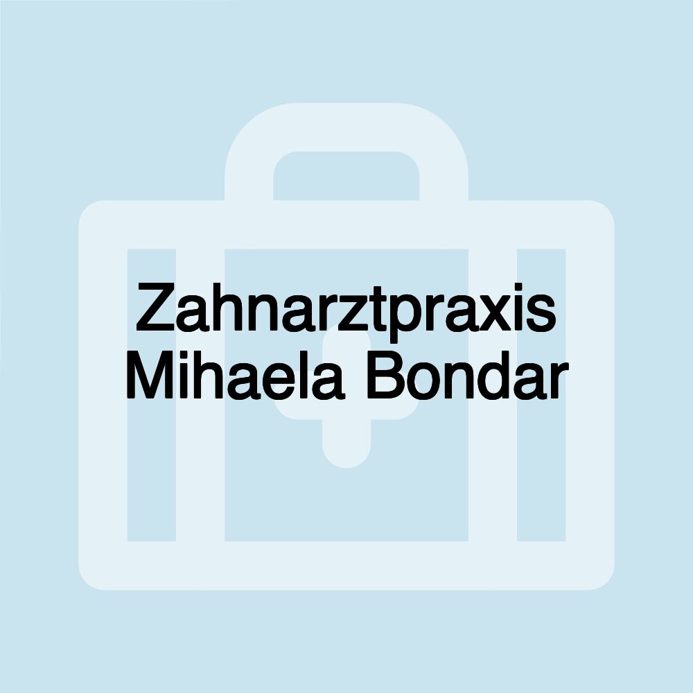 Zahnarztpraxis Mihaela Bondar