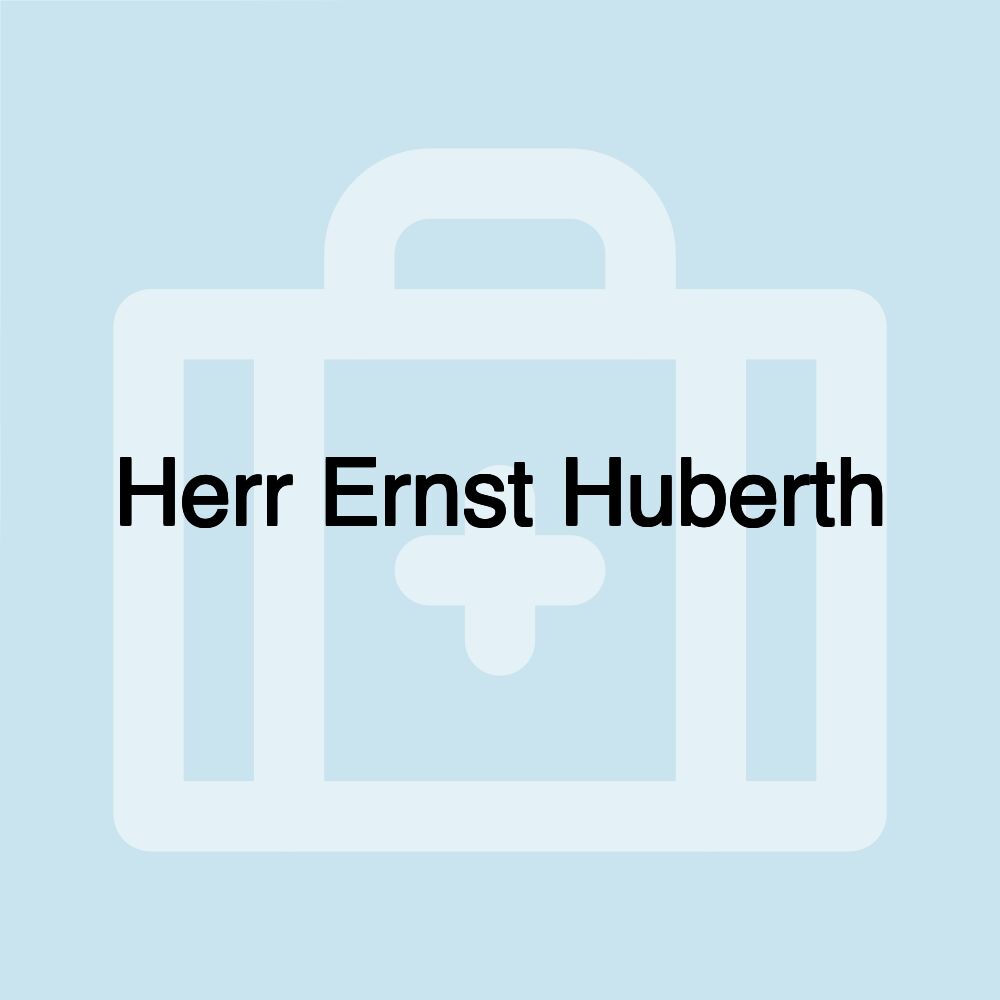 Herr Ernst Huberth