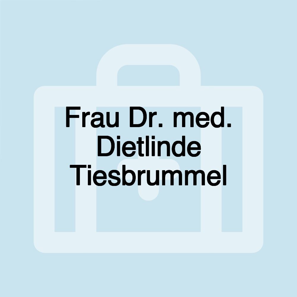 Frau Dr. med. Dietlinde Tiesbrummel