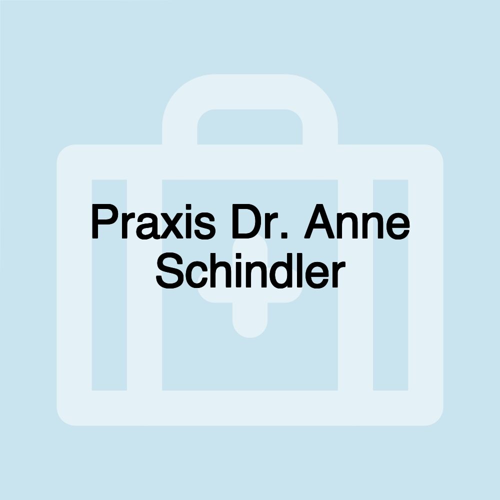 Praxis Dr. Anne Schindler