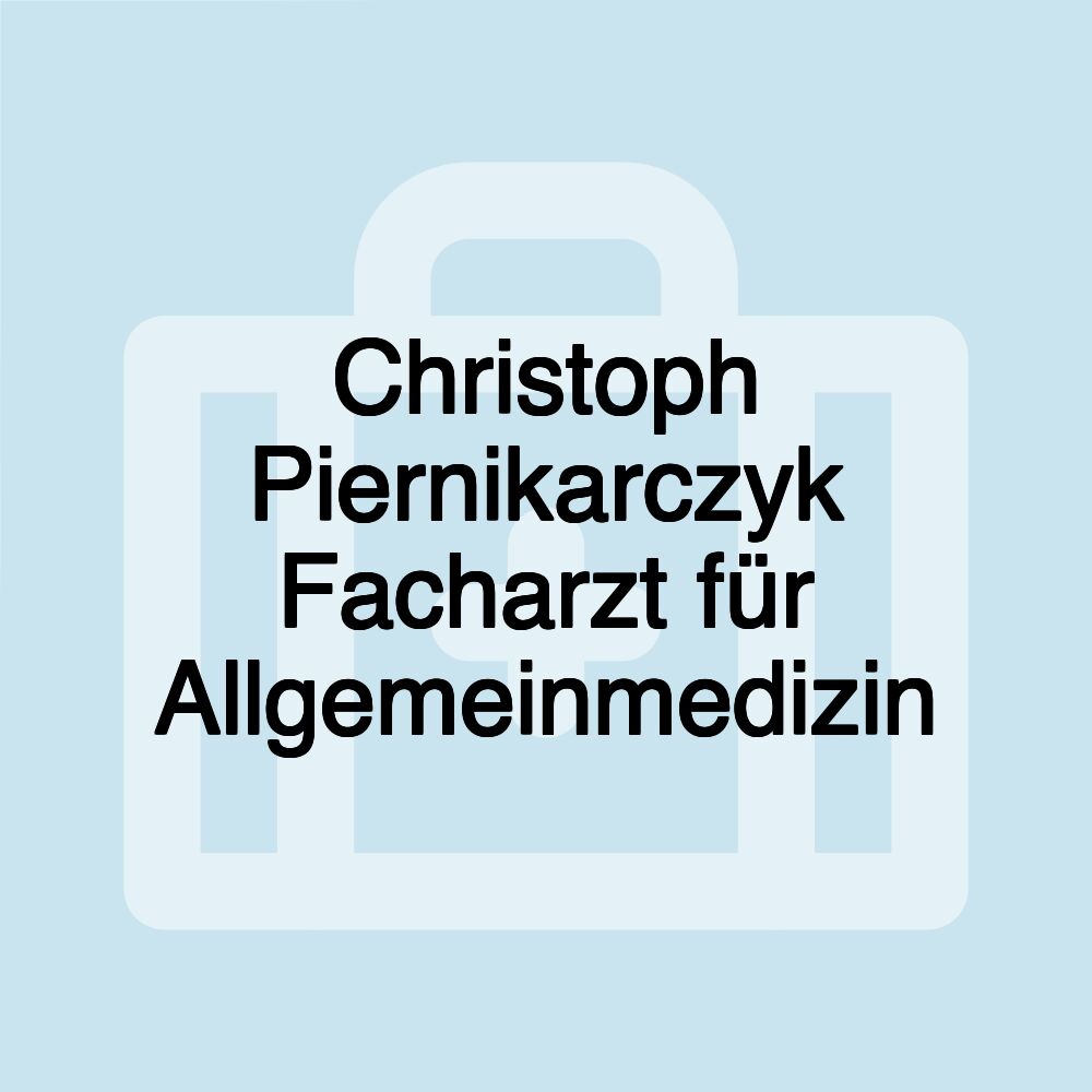 Christoph Piernikarczyk Facharzt für Allgemeinmedizin