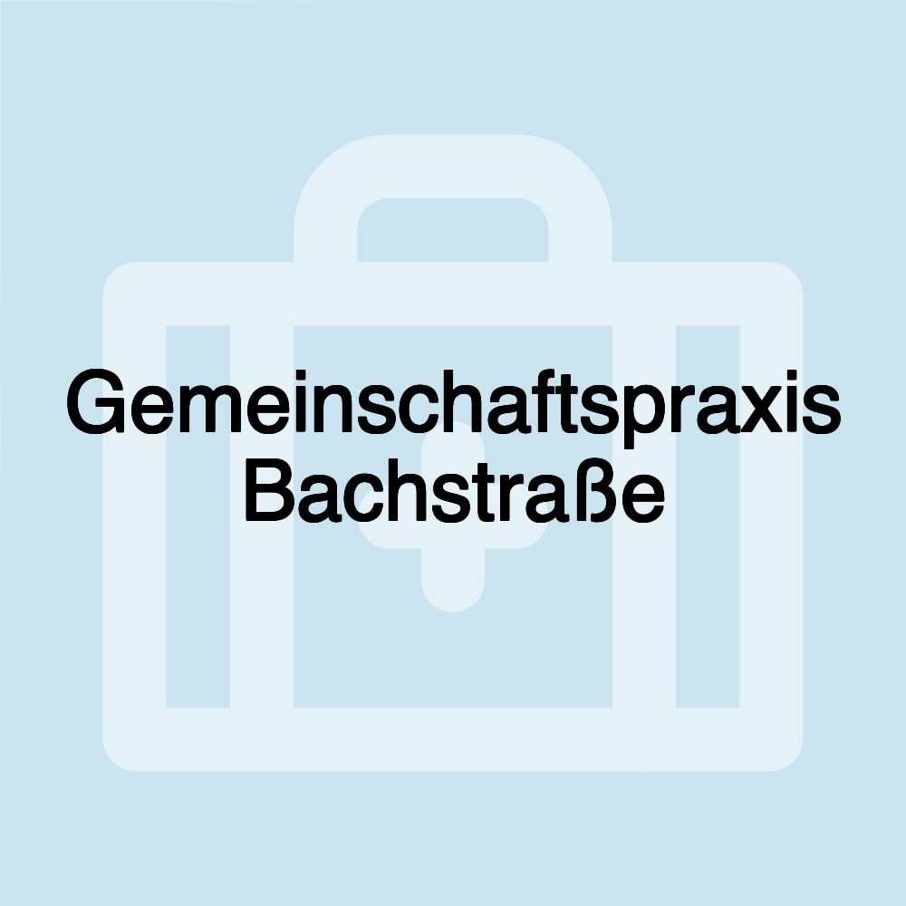 Gemeinschaftspraxis Bachstraße