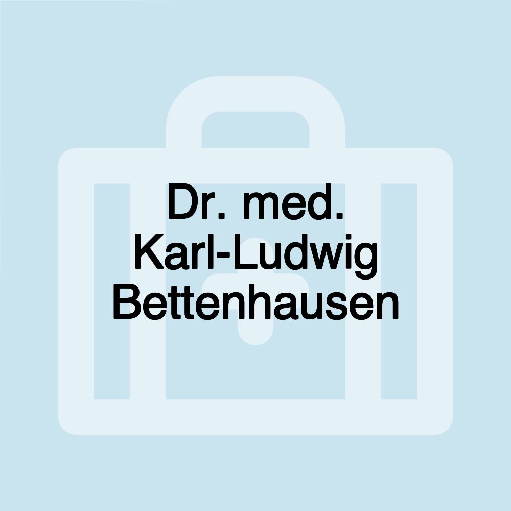 Dr. med. Karl-Ludwig Bettenhausen