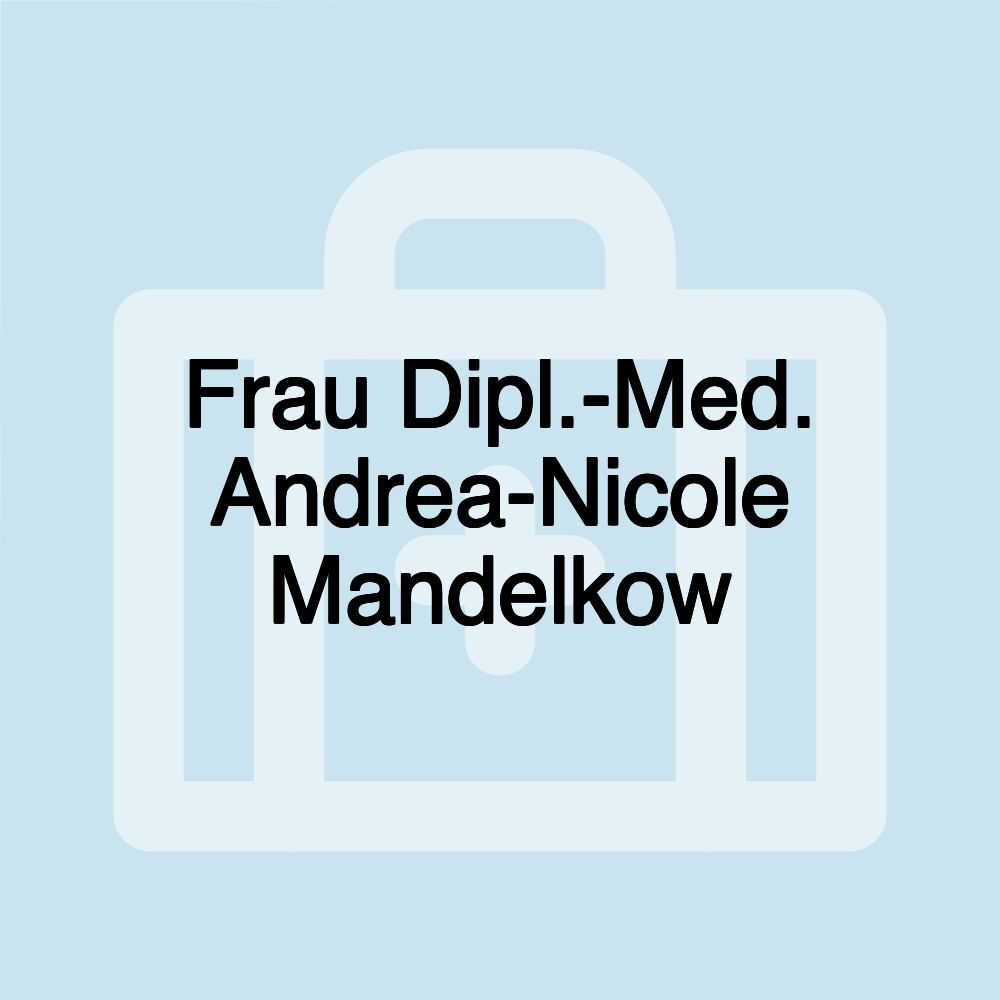 Frau Dipl.-Med. Andrea-Nicole Mandelkow