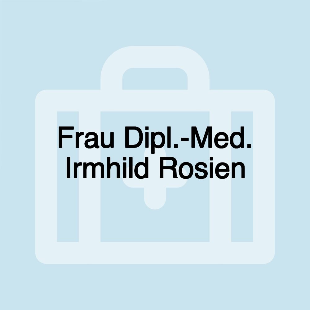 Frau Dipl.-Med. Irmhild Rosien