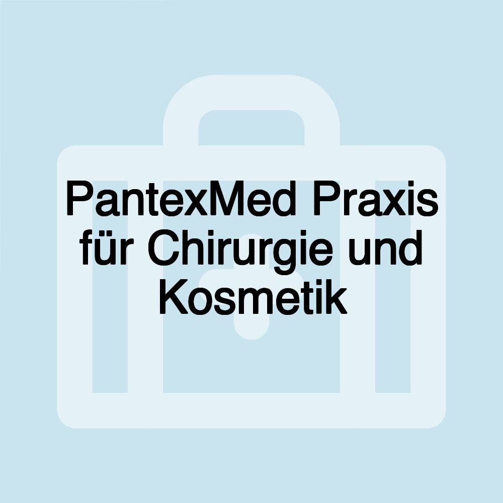 PantexMed Praxis für Chirurgie und Kosmetik