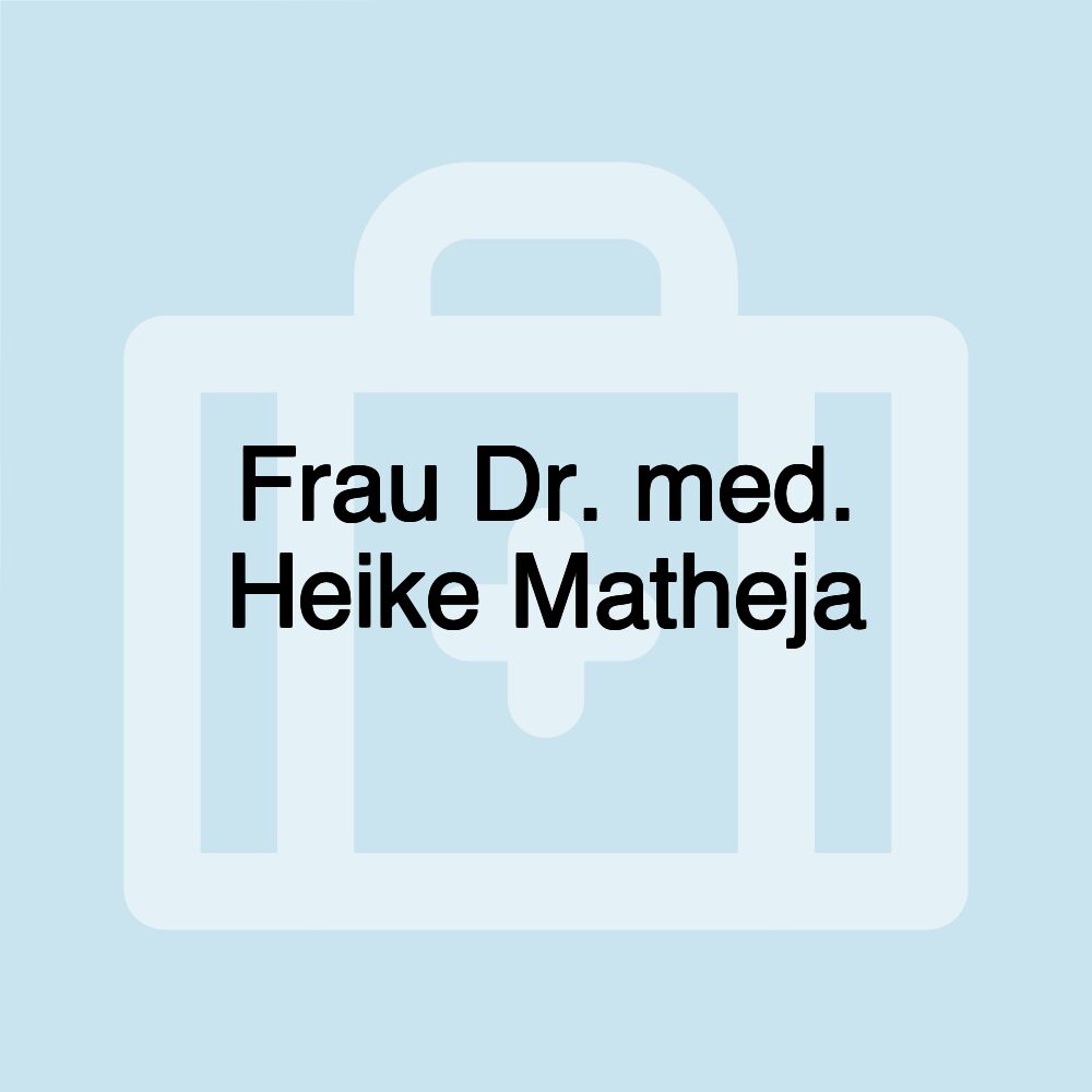 Frau Dr. med. Heike Matheja